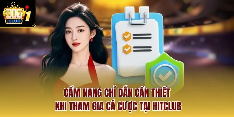 Cẩm nang chỉ dẫn cần thiết khi tham gia cá cược tại Hitclub