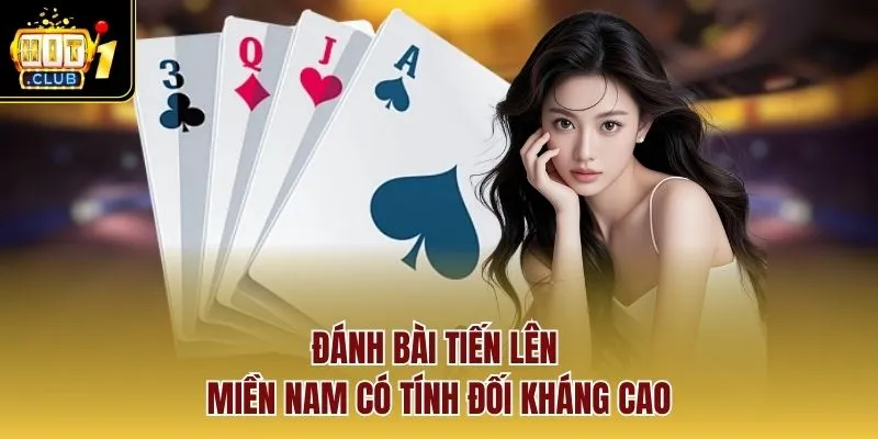 Đánh bài tiến lên miền nam có tính đối kháng cao