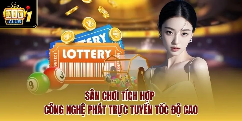 Sân chơi tích hợp công nghệ phát trực tuyến tốc độ cao