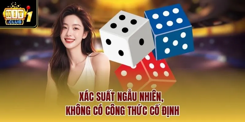 Xác suất ngẫu nhiên, không có công thức cố định